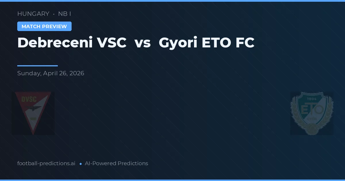 Debreceni VSC vs Győri ETO FC — prognóstico e prévia do jogo