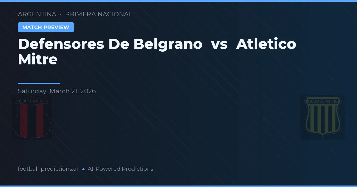 Defensores de Belgrano vs Atlético Mitre — prognóstico e prévia do jogo