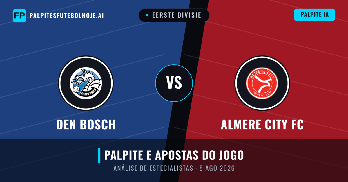 Den Bosch vs Almere City FC — prognóstico e prévia do jogo