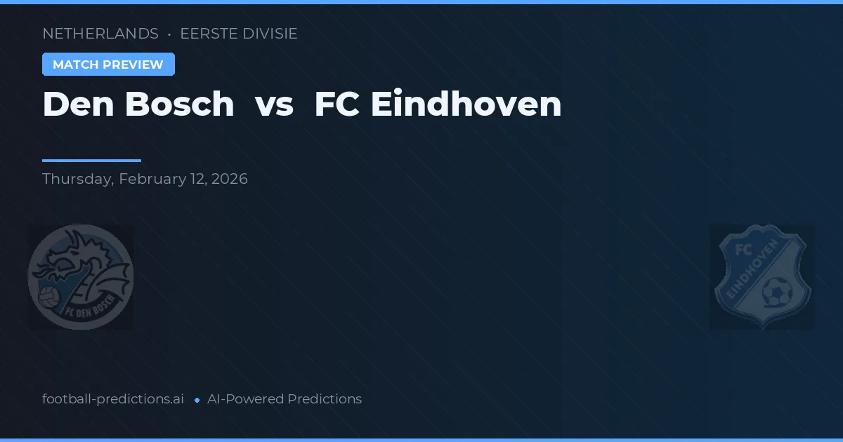 Den Bosch vs FC Eindhoven — prognóstico e prévia do jogo