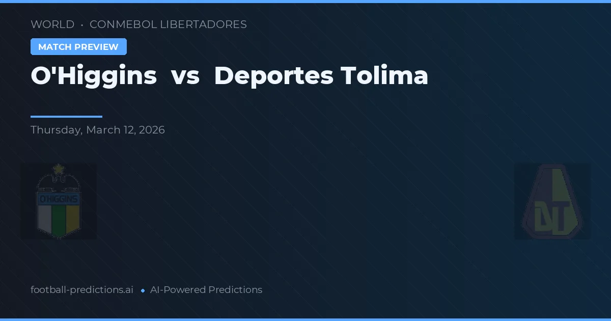 O'Higgins vs Deportes Tolima — prognóstico e prévia do jogo