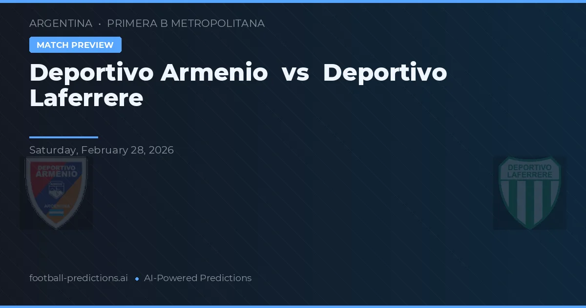 Deportivo Armenio vs Deportivo Laferrere — prognóstico e prévia do jogo