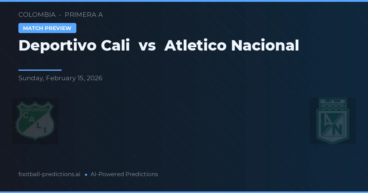 Deportivo Cali vs Atlético Nacional — prognóstico e prévia do jogo