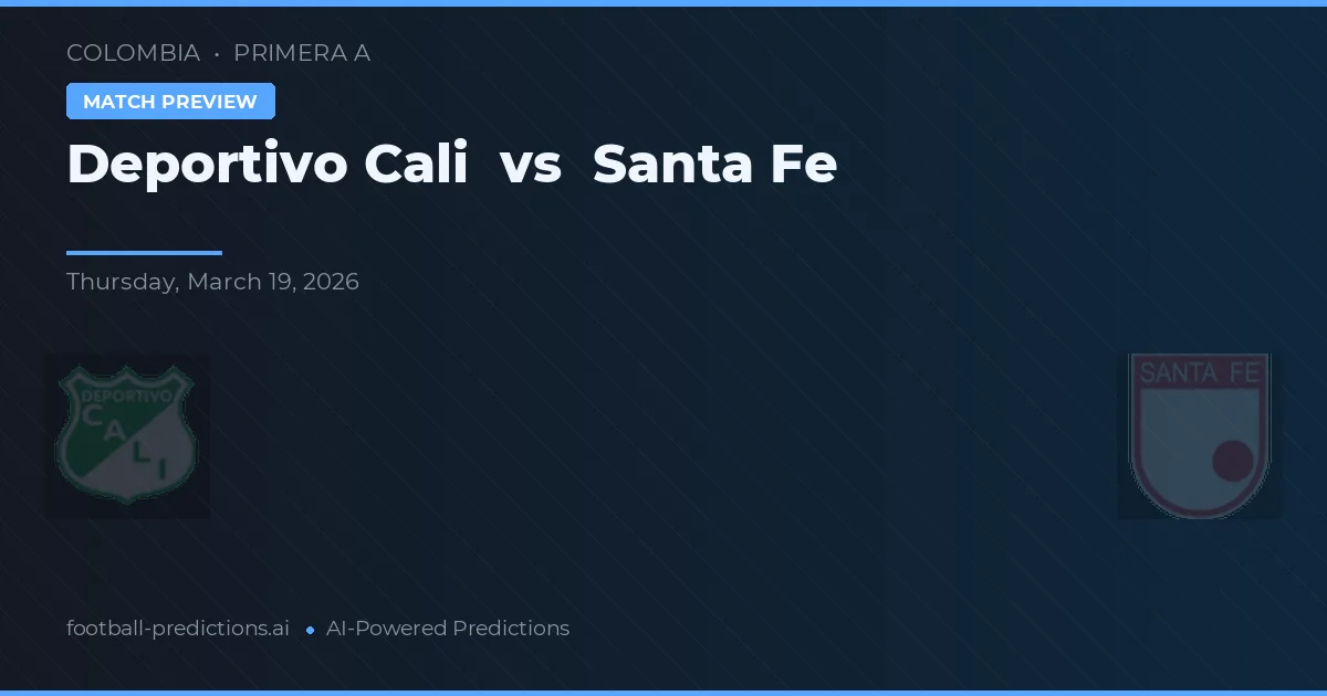 Deportivo Cali vs Santa Fé — prognóstico e prévia do jogo