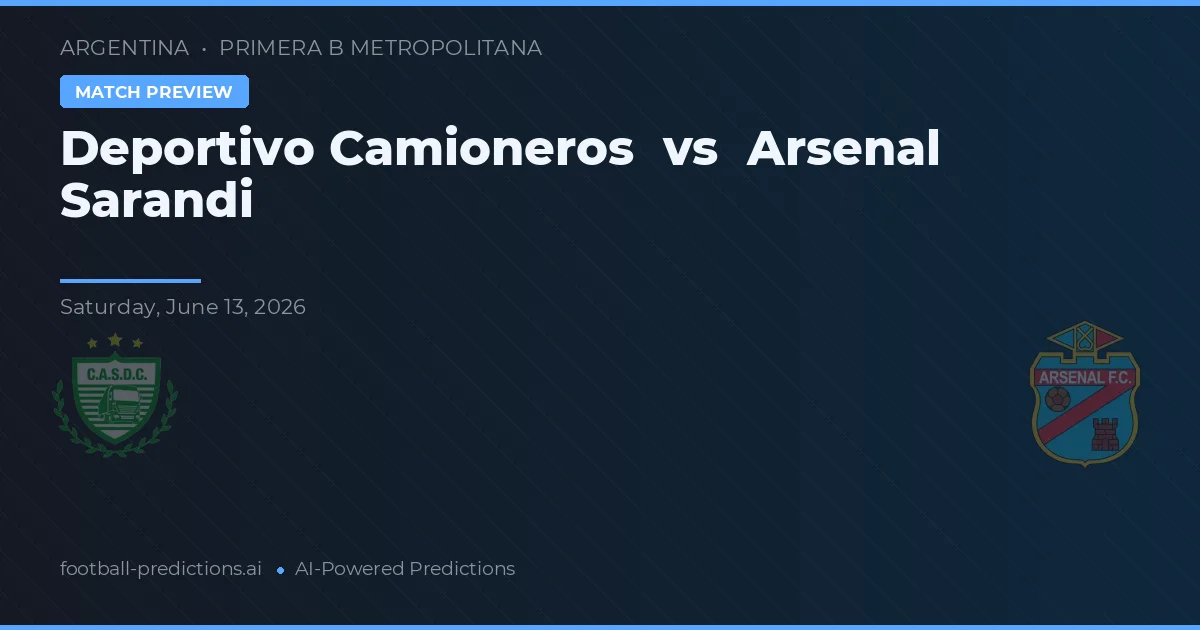 Deportivo Camioneros vs Arsenal de Sarandí — prognóstico e prévia do jogo