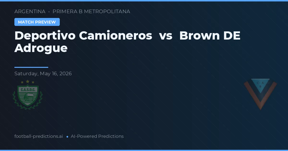 Deportivo Camioneros vs Brown de Adrogué — prognóstico e prévia do jogo