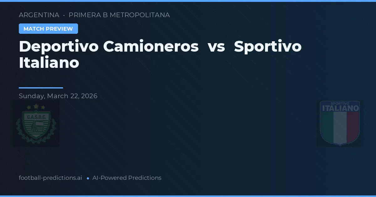 Deportivo Camioneros vs Sportivo Italiano — prognóstico e prévia do jogo