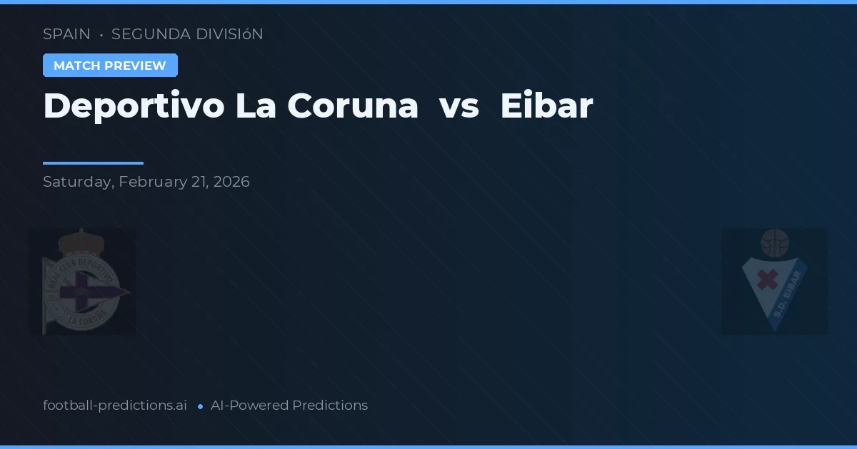 Deportivo La Coruña vs Eibar — prognóstico e prévia do jogo