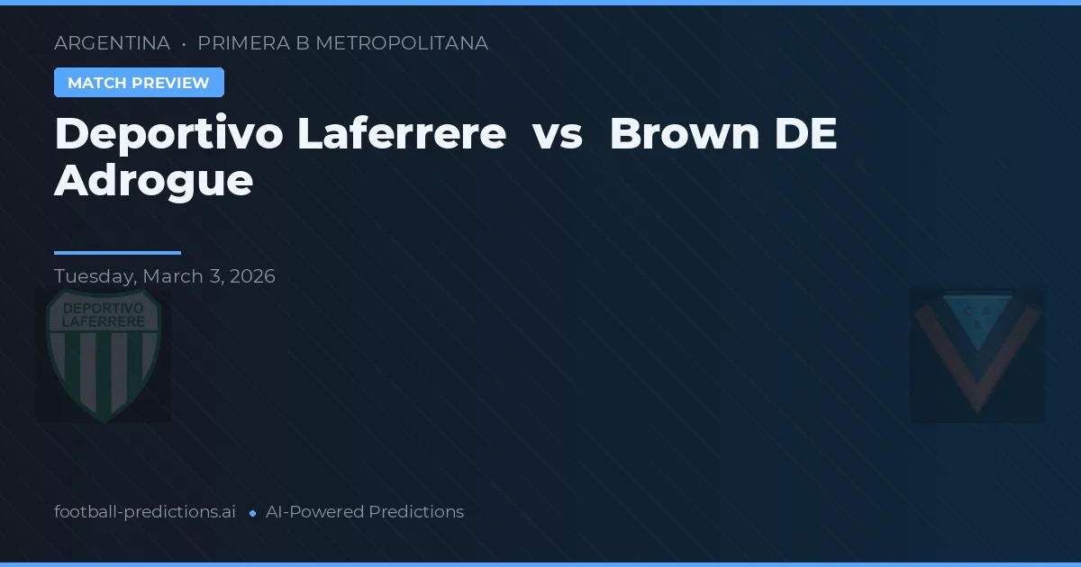 Deportivo Laferrere vs Brown de Adrogué — prognóstico e prévia do jogo