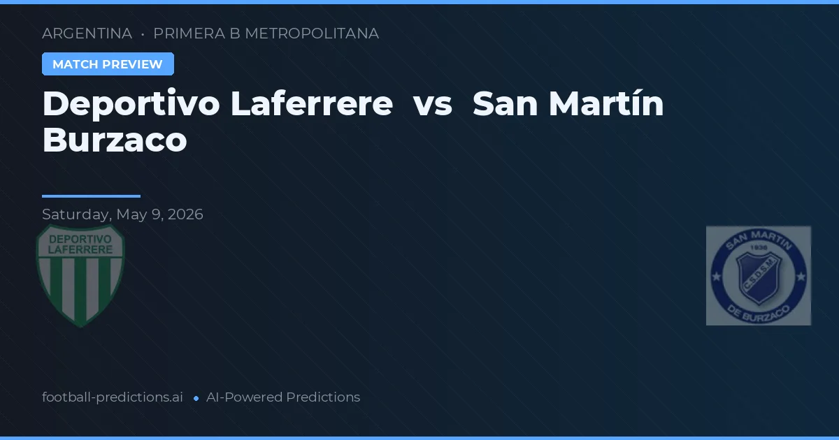Deportivo Laferrere vs San Martín Burzaco — prognóstico e prévia do jogo