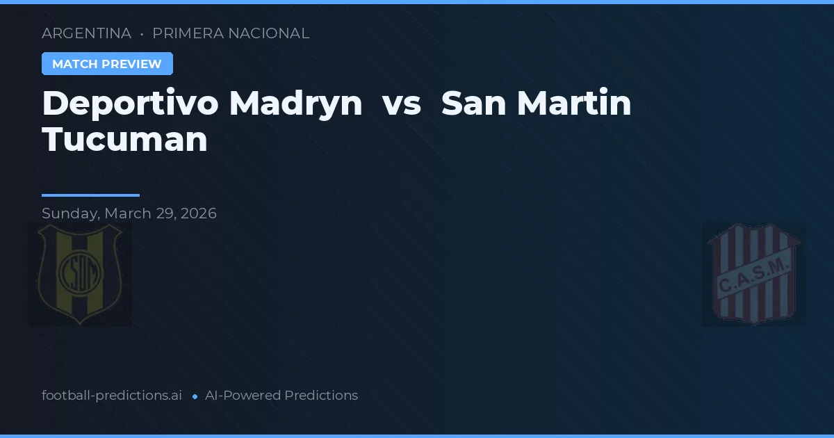 Deportivo Madryn vs San Martín Tucumán — prognóstico e prévia do jogo