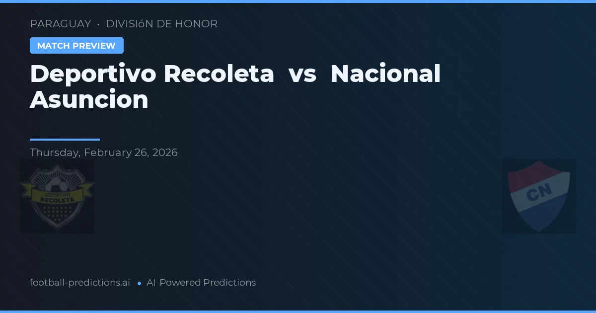 Deportivo Recoleta vs Nacional de Asunción — prognóstico e prévia do jogo