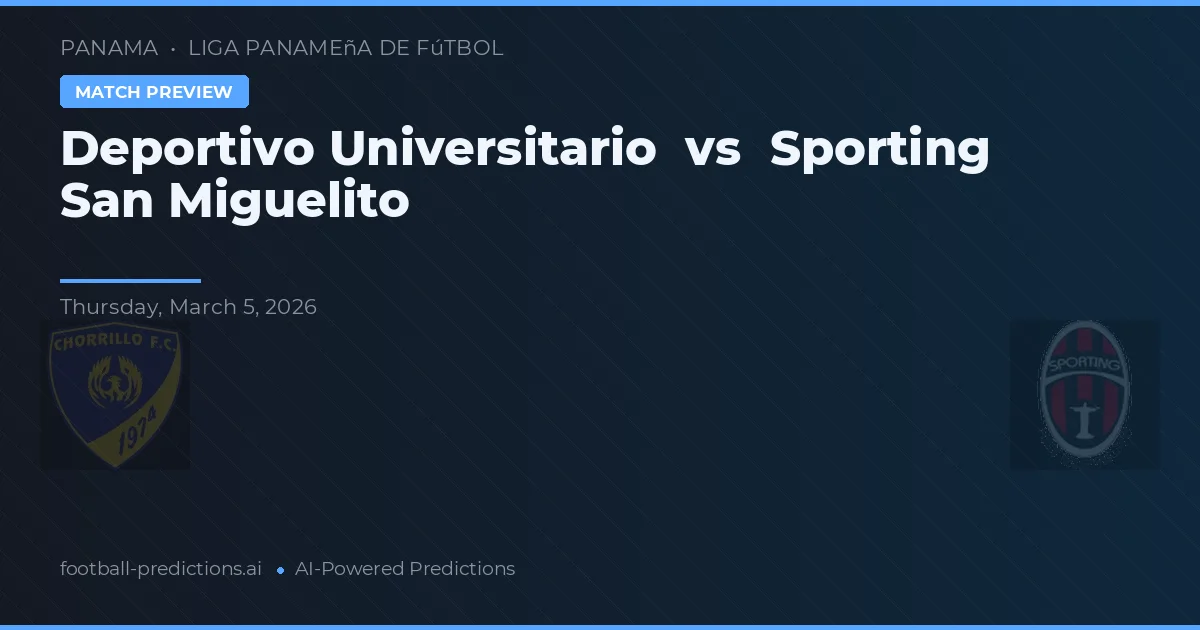 Deportivo Universitário vs Sporting San Miguelito — prognóstico e prévia do jogo