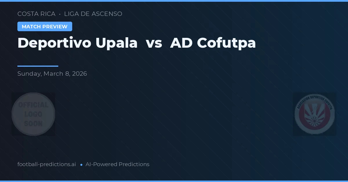 Deportivo Upala vs AD Cofutpa — prognóstico e prévia do jogo