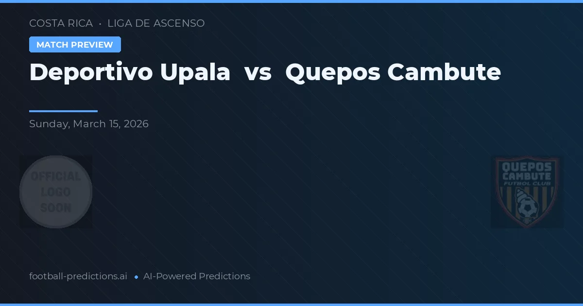 Deportivo Upala vs Quepos Cambute — prognóstico e prévia do jogo