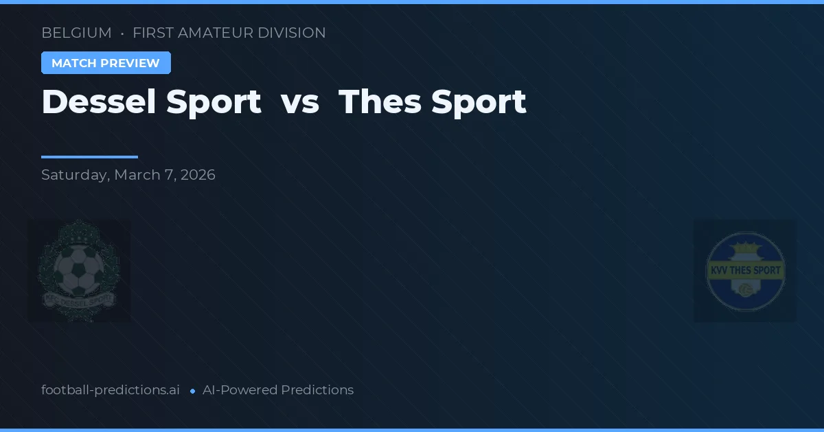 Dessel Sport vs Thes Sport — prognóstico e prévia do jogo