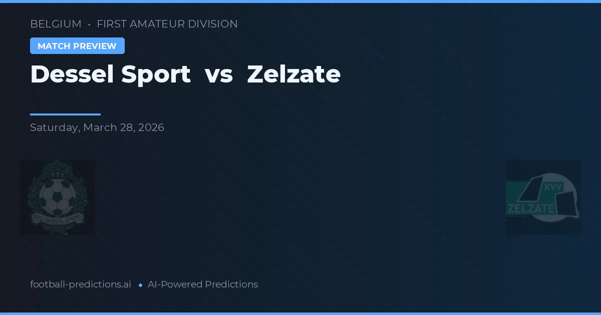 Dessel Sport vs Zelzate — prognóstico e prévia do jogo