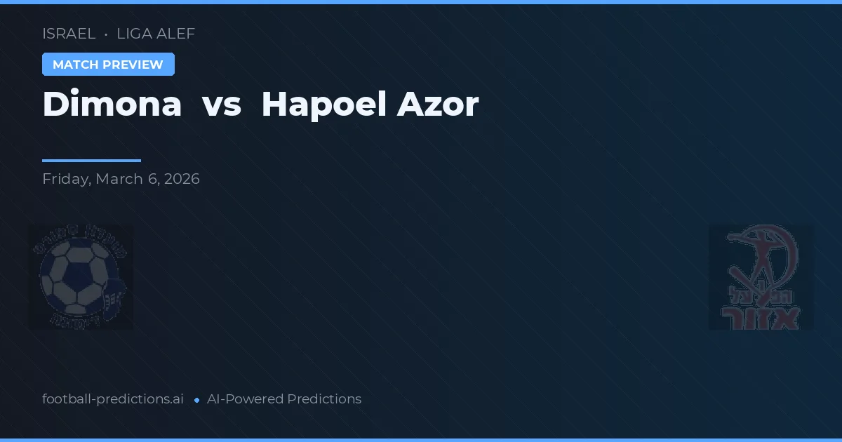 Dimona vs Hapoel Azor — prognóstico e prévia do jogo
