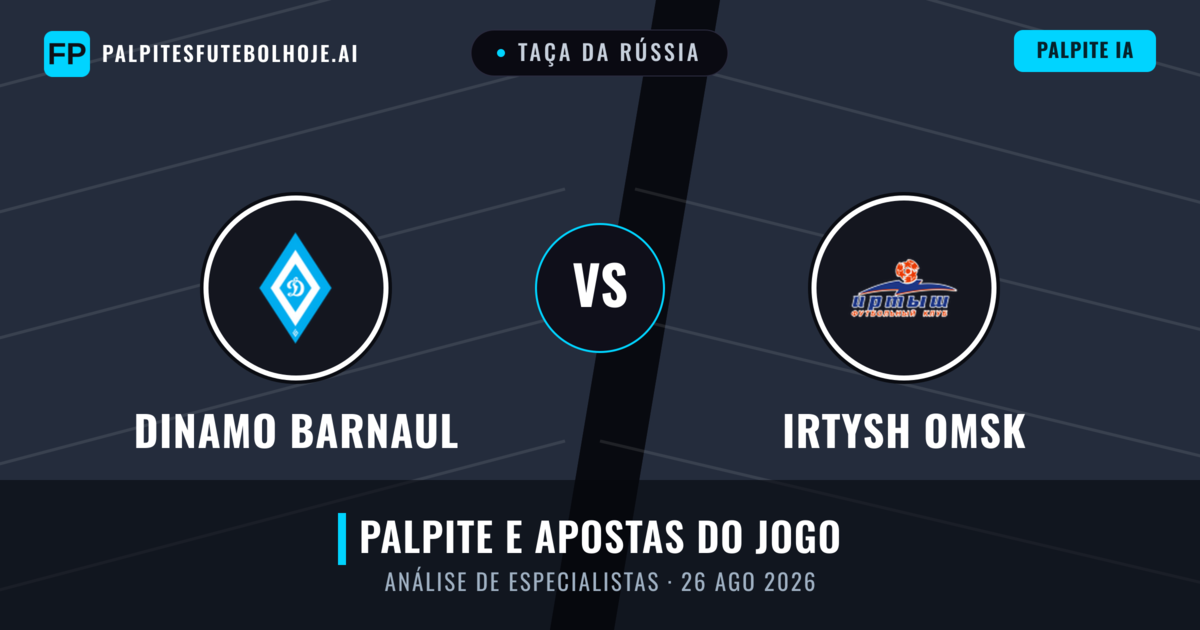 Dinamo Barnaul vs Irtysh Omsk — prognóstico e prévia do jogo