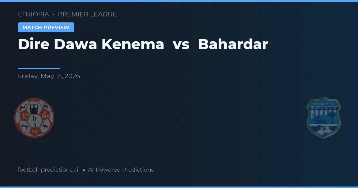 Dire Dawa Kenema vs Bahardar — prognóstico e prévia do jogo