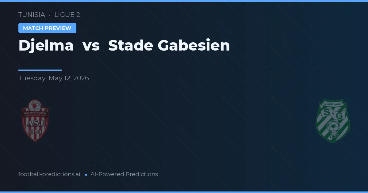 Djelma vs Stade Gabèsien — prognóstico e prévia do jogo