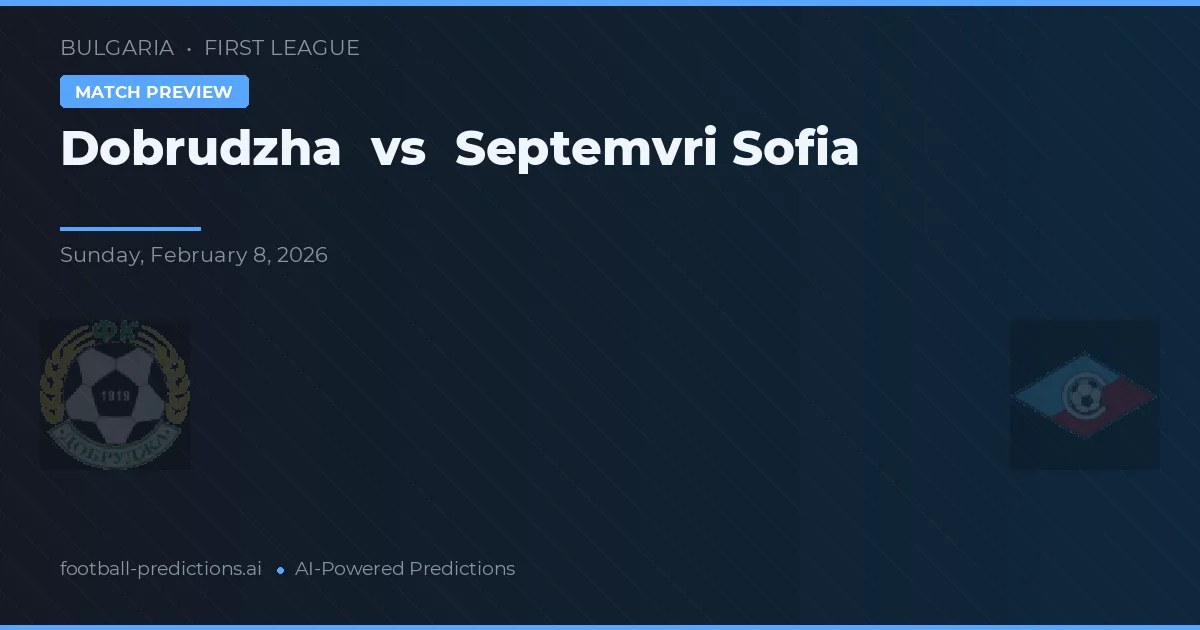 Добруджа vs Septemvri Sófia — prognóstico e prévia do jogo