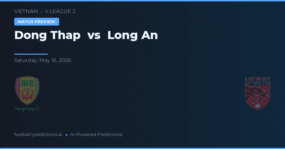 Đồng Tháp vs Long An — prognóstico e prévia do jogo