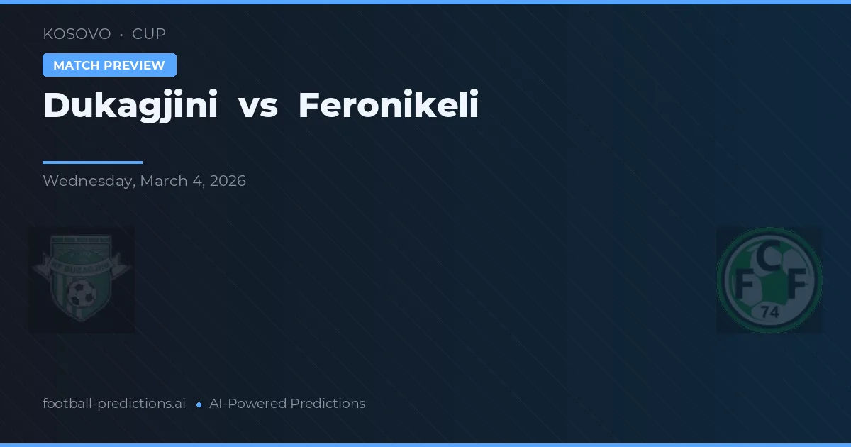 Dukagjini vs Feronikeli — prognóstico e prévia do jogo