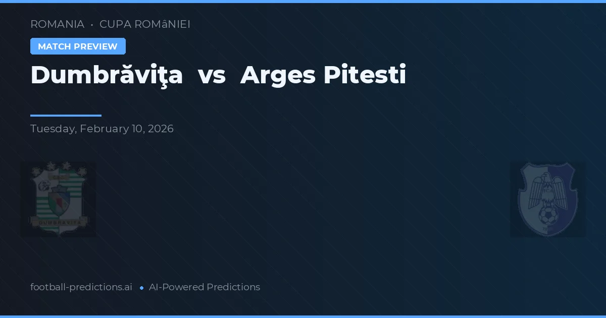 Dumbrăviţa vs Argeș Pitești — prognóstico e prévia do jogo
