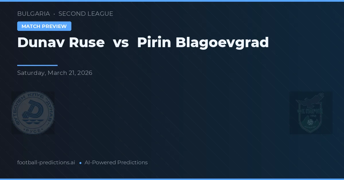 Dunav Ruse vs Pirín Blagoevgrad — prognóstico e prévia do jogo