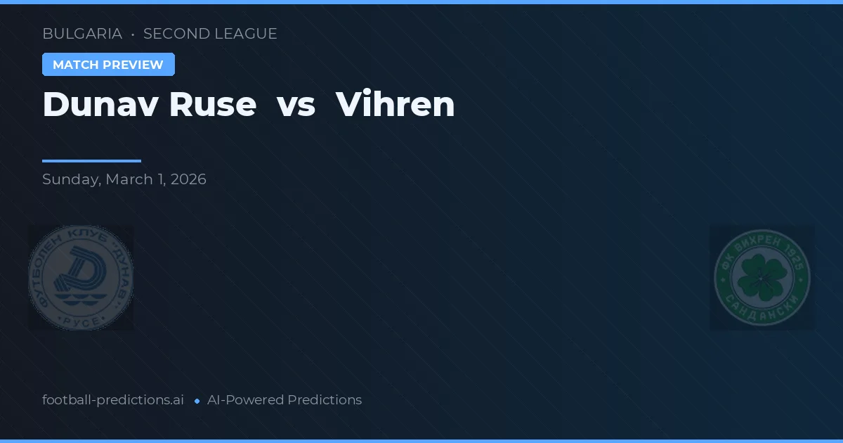 Dunav Ruse vs Vihren — prognóstico e prévia do jogo