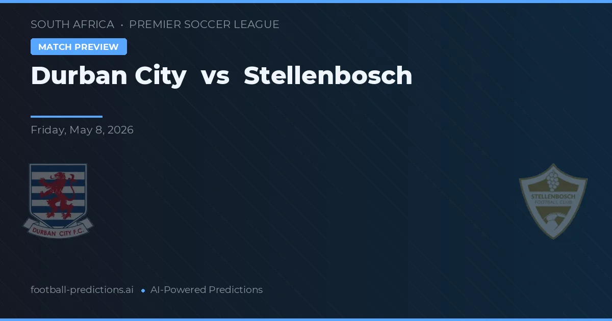 Durban City vs Stellenbosch — prognóstico e prévia do jogo