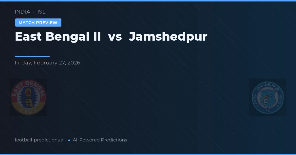 East Bengal II vs Jamshedpur — prognóstico e prévia do jogo