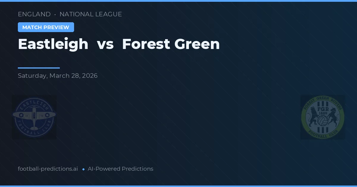 Eastleigh vs Forest Green Rovers — prognóstico e prévia do jogo