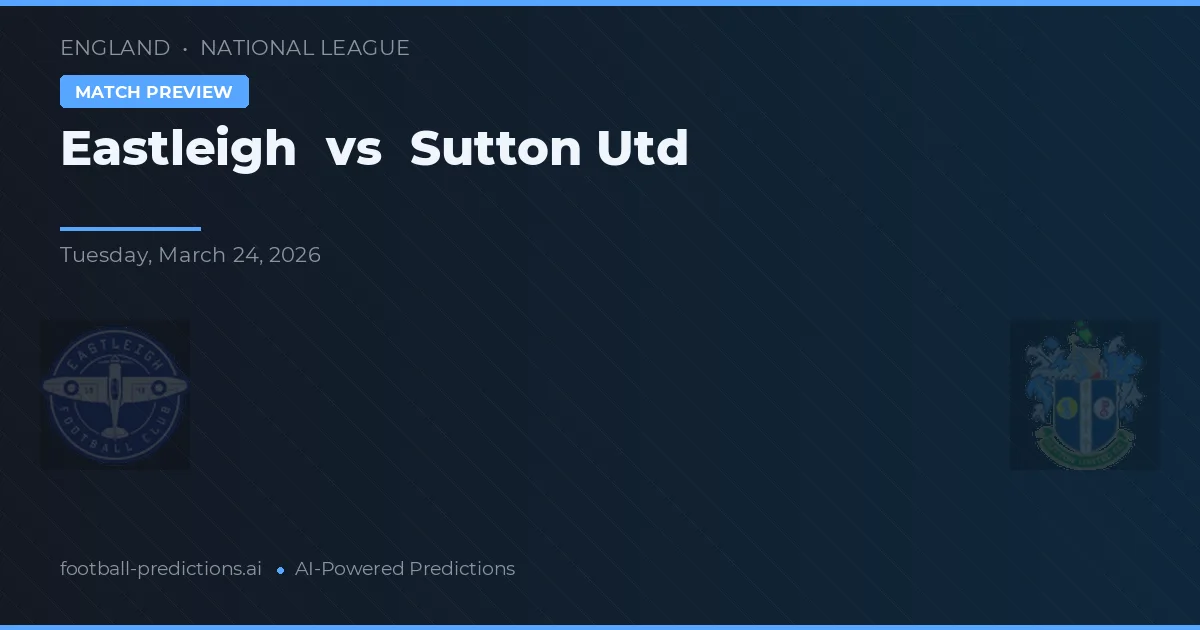 Eastleigh vs Sutton United — prognóstico e prévia do jogo