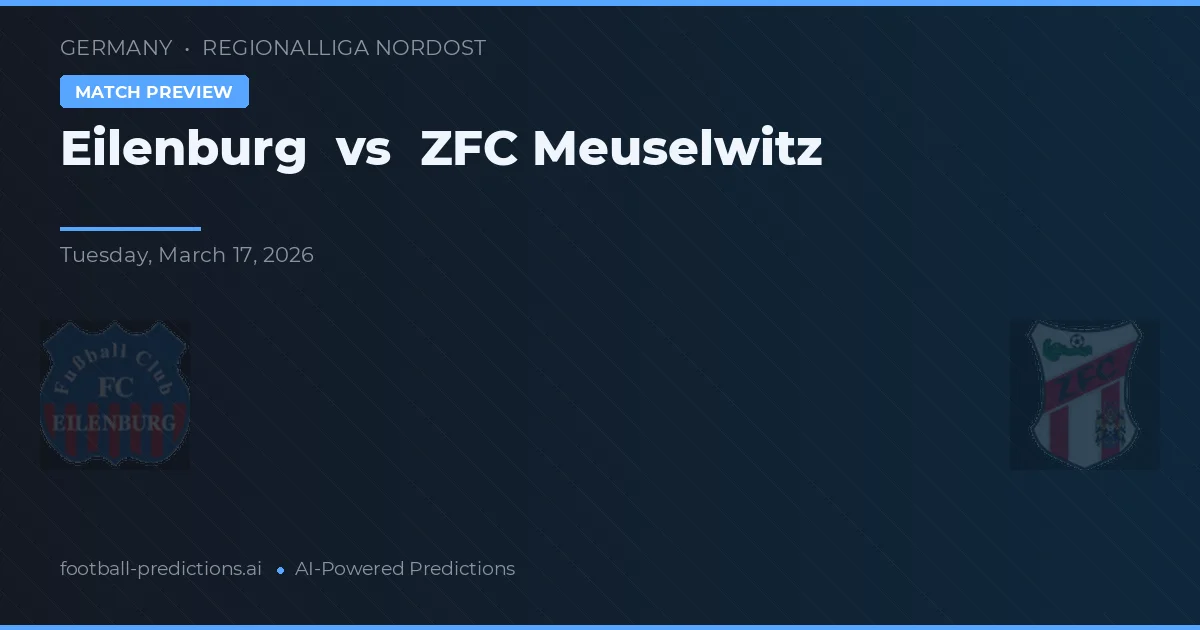 Eilenburg vs ZFC Meuselwitz — prognóstico e prévia do jogo