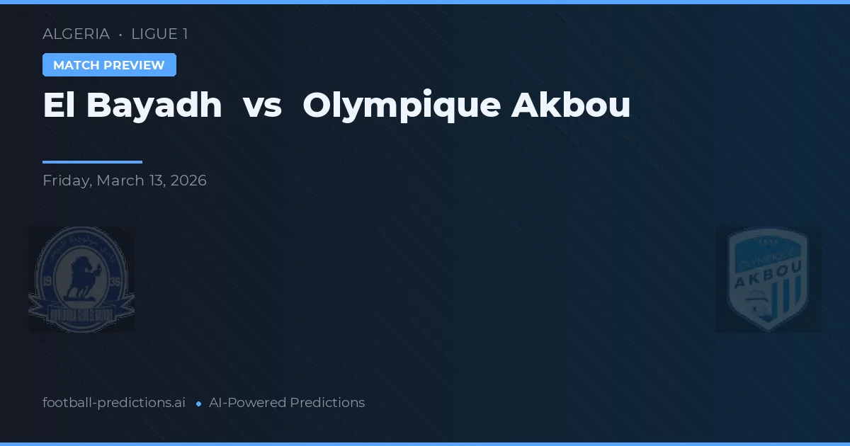 El Bayadh vs Olympique Akbou — prognóstico e prévia do jogo