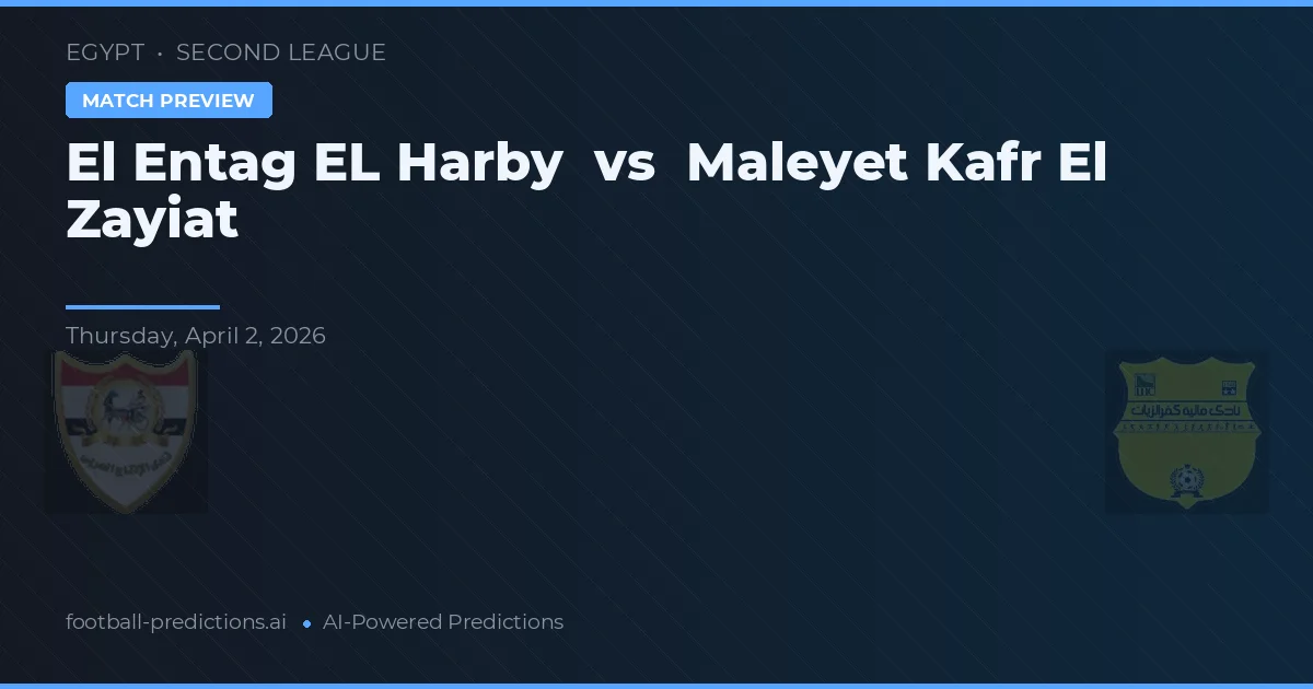 El Entag El Harby vs Maleyet Kafr El Zayiat — prognóstico e prévia do jogo