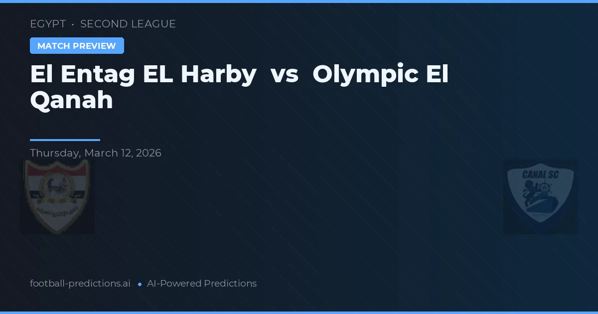 El Entag El Harby vs Olympic El Qanah — prognóstico e prévia do jogo