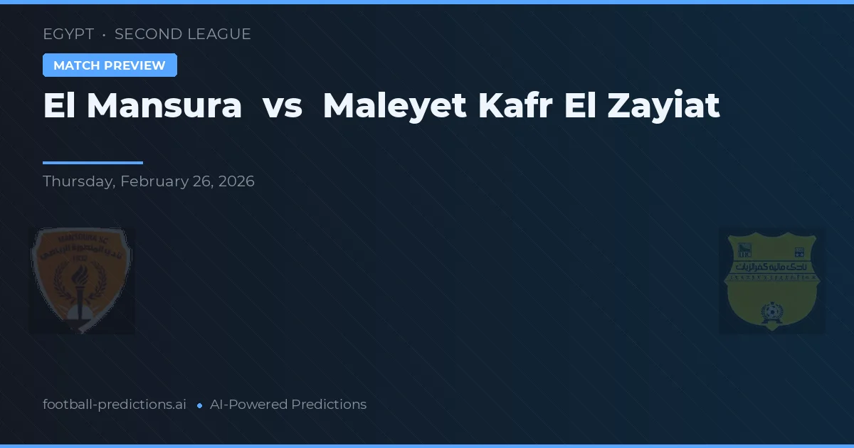 El Mansura vs Maleyet Kafr El Zayiat — prognóstico e prévia do jogo