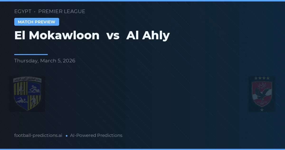 El Mokawloon vs Al Ahly — prognóstico e prévia do jogo