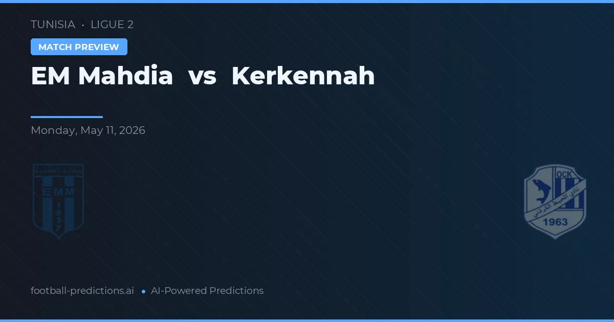 EM Mahdia vs Kerkennah — prognóstico e prévia do jogo