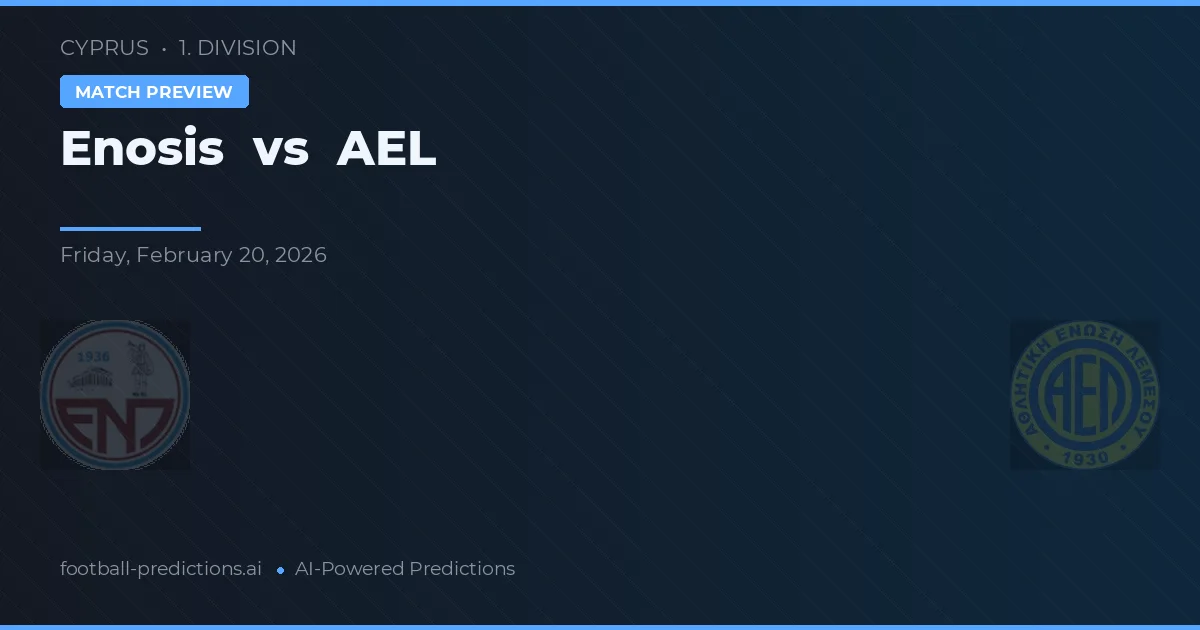 Enosis Neon Paralimni vs AEL Limassol — prognóstico e prévia do jogo