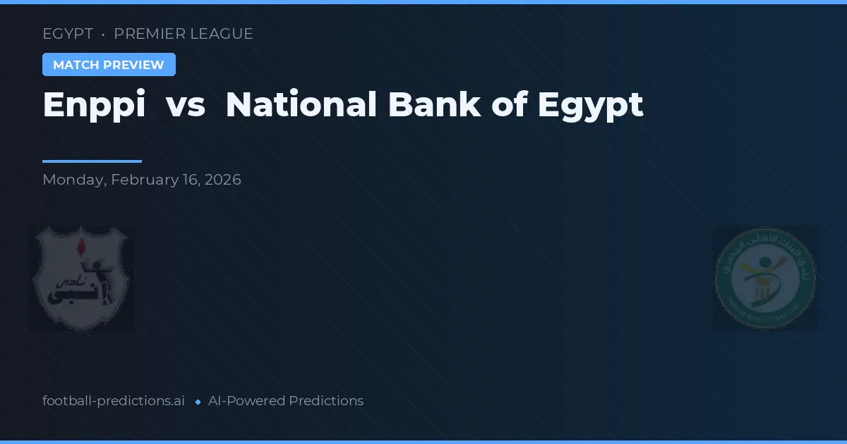 Enppi vs Banco Nacional do Egito — prognóstico e prévia do jogo