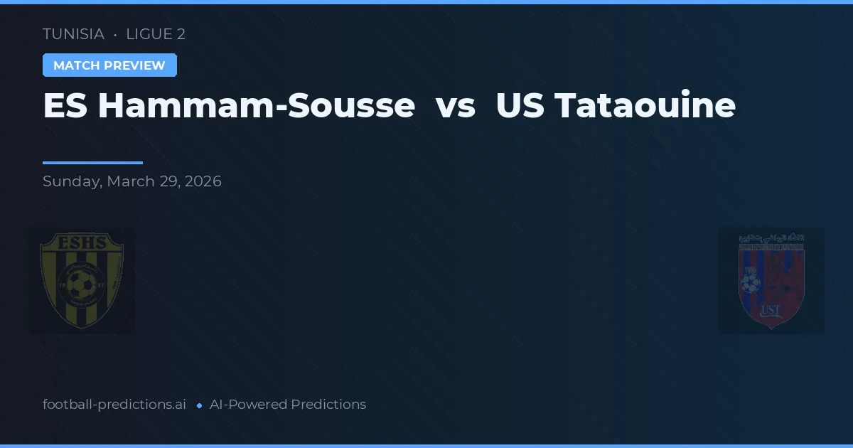 ES Hammam-Sousse vs US Tataouine — prognóstico e prévia do jogo