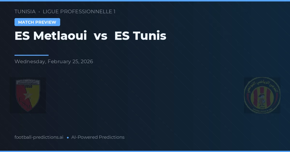 ES Metlaoui vs Espérance de Tunis — prognóstico e prévia do jogo