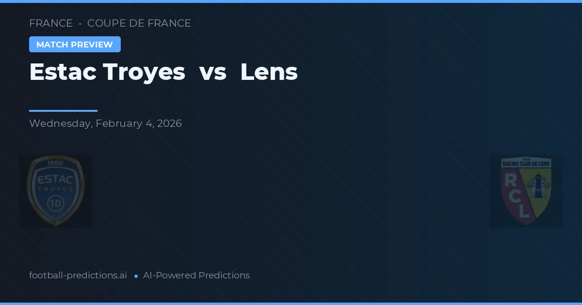 Estac Troyes vs Lens — prognóstico e prévia do jogo