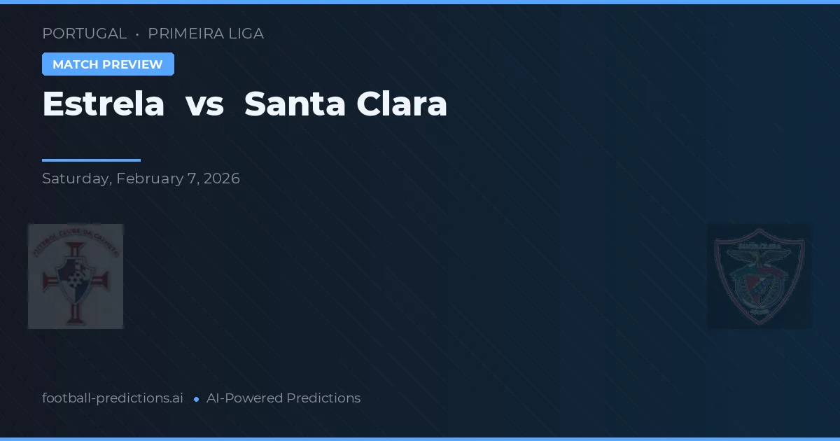 Estrela vs Santa Clara — prognóstico e prévia do jogo