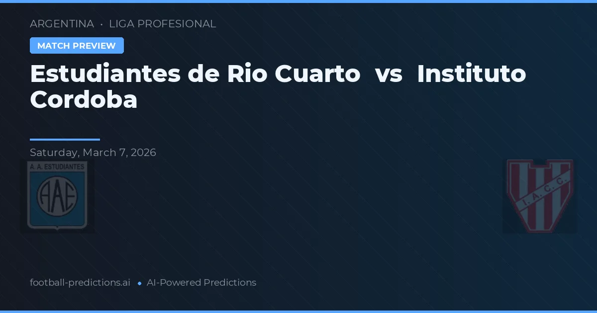 Estudiantes de Río Cuarto vs Instituto Córdoba — prognóstico e prévia do jogo