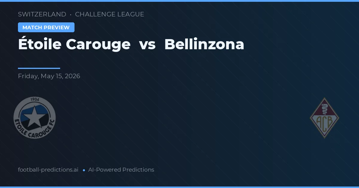Étoile Carouge vs Bellinzona — prognóstico e prévia do jogo